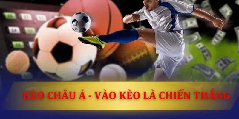 Cẩm nang chơi kèo châu Á